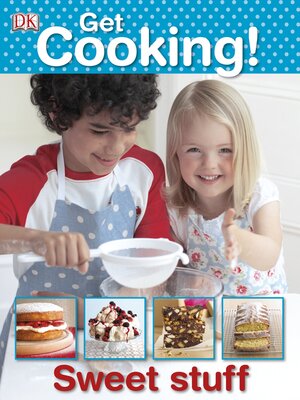 cover image of Get Cooking! Sweet Stuff